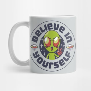 Believe In Yourself Alien by Tobe Fonseca Mug